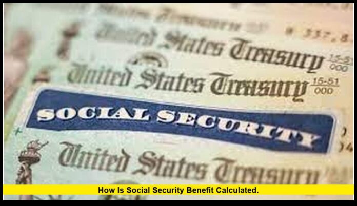 how is social security benefit calculated
