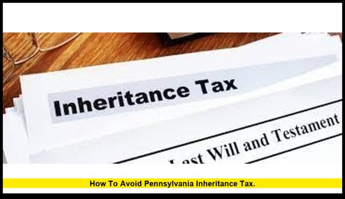 how to avoid Pennsylvania inheritance tax