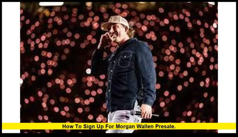 how to sign up for Morgan Wallen presale