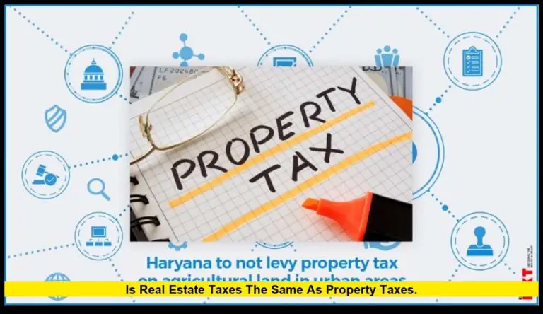 is real estate taxes the same as property taxes