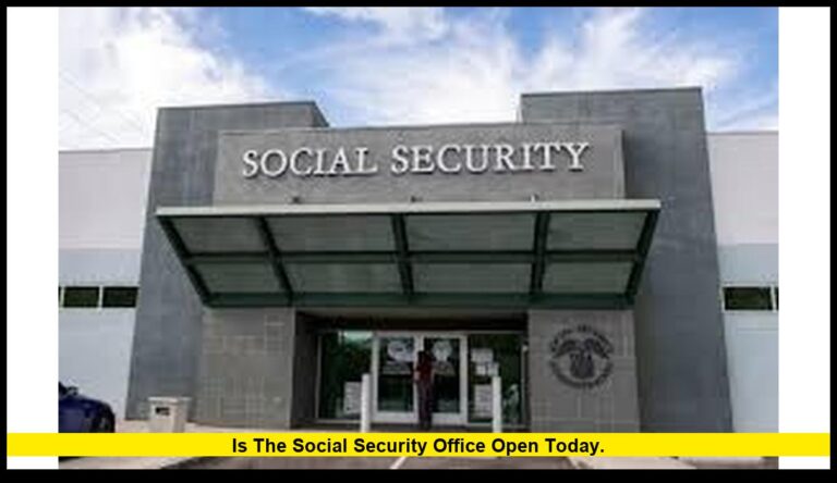 is the Social Security office open today