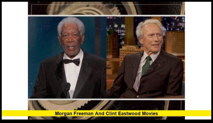 morgan freeman and clint eastwood movies