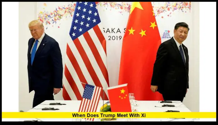 when does trump meet with xi