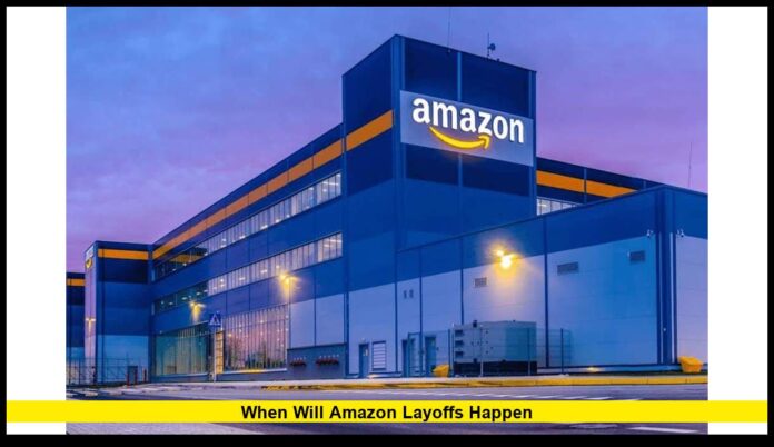 when will amazon layoffs happen