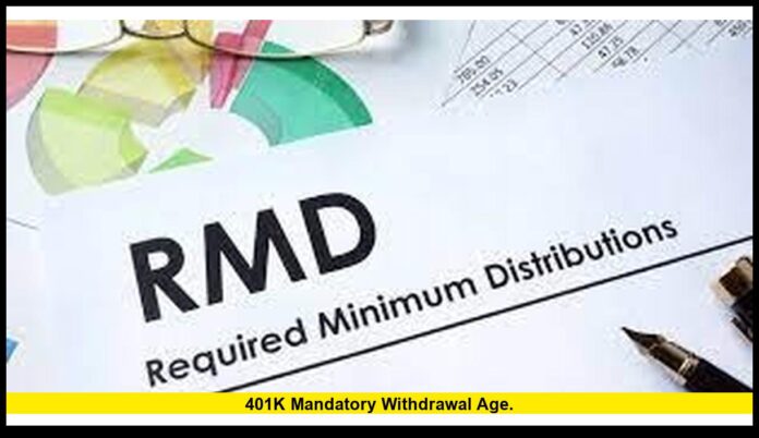 401k mandatory withdrawal age. 401k mandatory withdrawal age