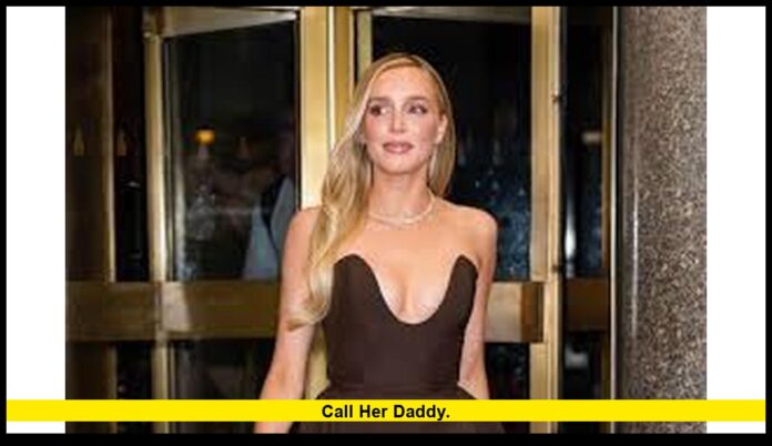 Call Her Daddy. Call Her Daddy.