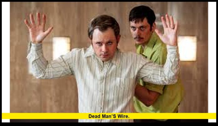 Dead Man’s Wire. Dead Man’s Wire.