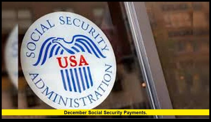 December Social Security Payments. December Social Security Payments.