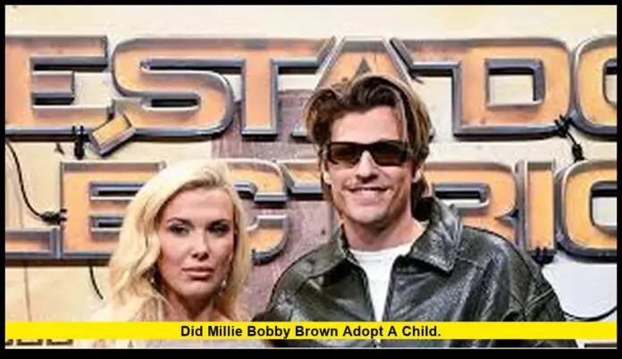 Did Millie Bobby Brown adopt a child. Did Millie Bobby Brown adopt a child.
