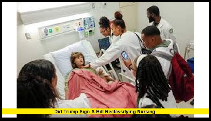 Did Trump sign a bill reclassifying nursing