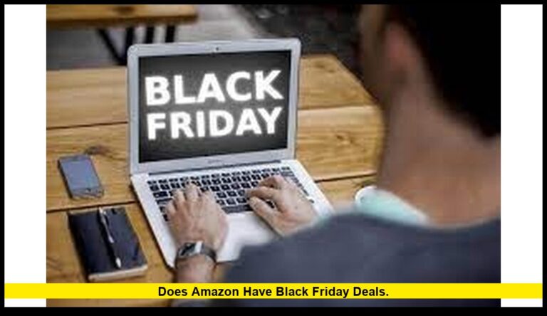 Does Amazon have Black Friday deals.