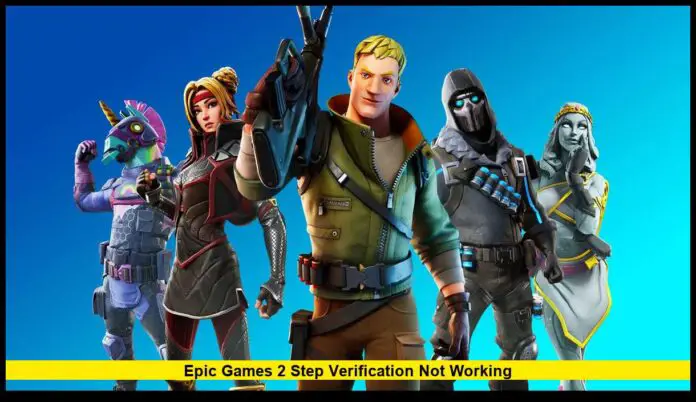 Epic Games 2 Step Verification Not Working Latest Fixes and Updates for 2025