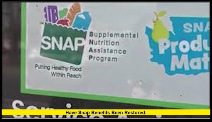Have SNAP benefits been restored. Have SNAP benefits been restored