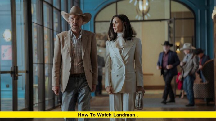 How to watch Landman . How to watch Landman