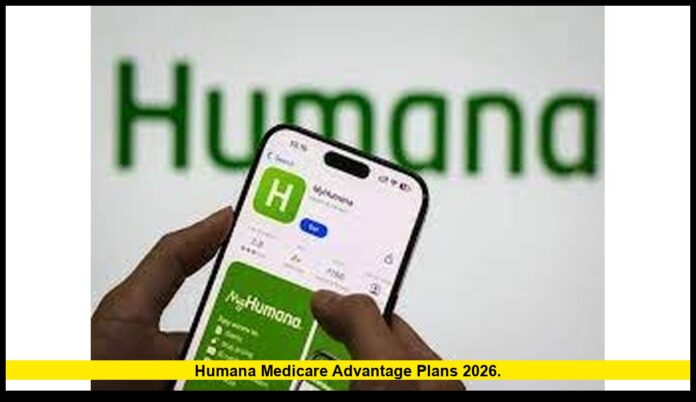 Humana Medicare Advantage plans 2026. Humana Medicare Advantage plans 2026