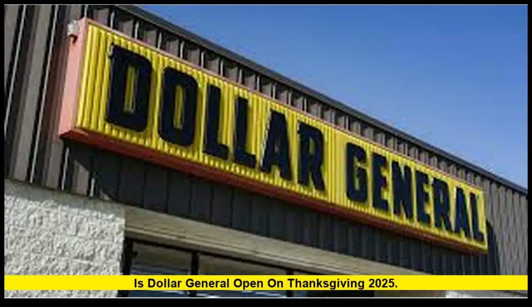 is-dollar-general-open-on-thanksgiving-2025