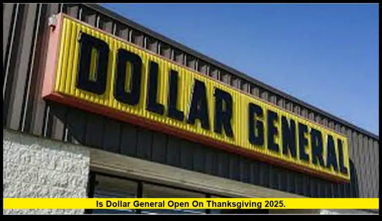 Is Dollar General Open on Thanksgiving 2025.