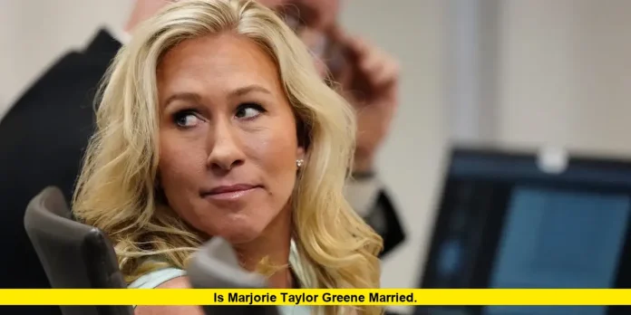 Is Marjorie Taylor Greene Married. Is Marjorie Taylor Greene Married