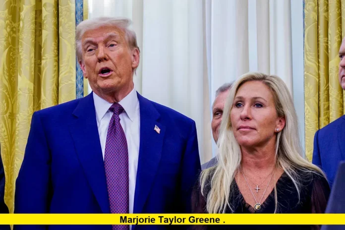 Marjorie Taylor Greene .