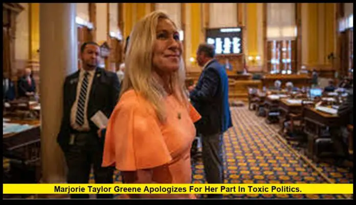 Marjorie Taylor Greene apologizes for her part in toxic politics.
