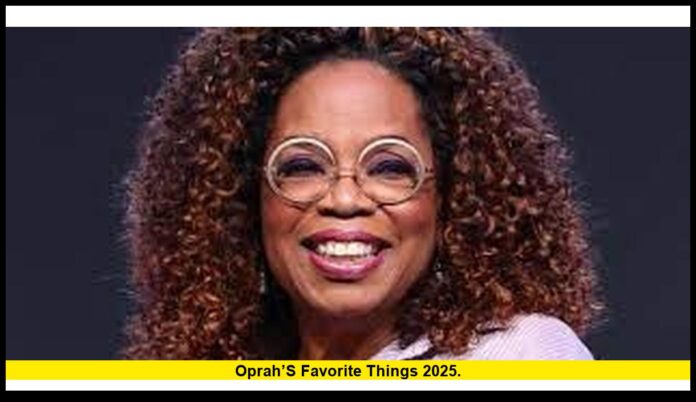 Oprah’s Favorite Things 2025. Oprah’s Favorite Things 2025