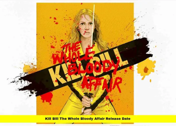 Kill Bill The Whole Bloody Affair Release Date