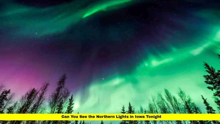 Can You See the Northern Lights in Iowa Tonight