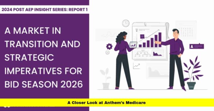 A Closer Look at Anthem’s Medicare A Closer Look at Anthem’s Medicare