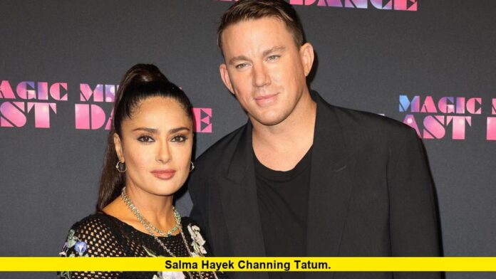 Salma Hayek Channing Tatum. Salma Hayek Channing Tatum