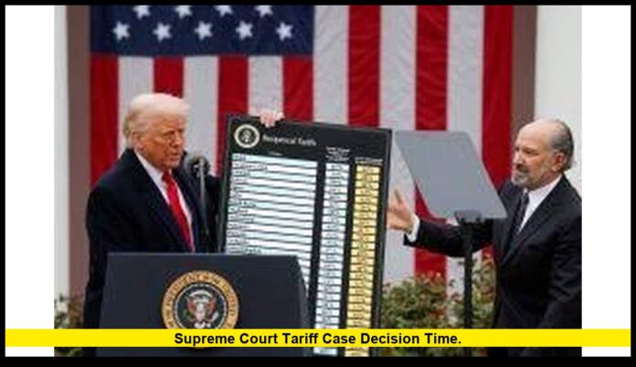 Supreme Court tariff case decision time. Supreme Court tariff case decision time