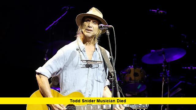 Todd Snider Musician Died