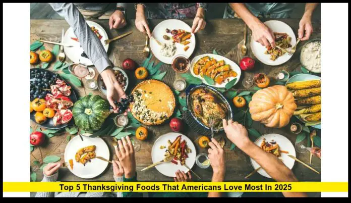 Top 5 Thanksgiving Foods That Americans Love Most in 2025 Top 5 Thanksgiving Foods That Americans Love Most in 2025