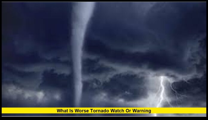 What Is Worse Tornado Watch or Warning Understanding the Difference and How to Stay Safe