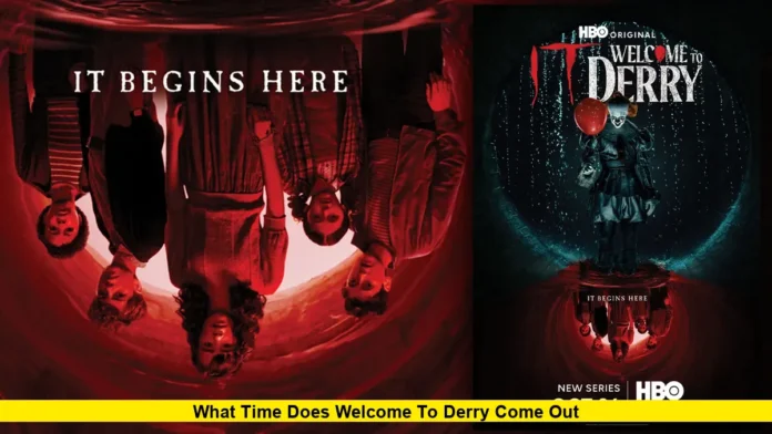 What Time Does Welcome to Derry Come Out What Time Does Welcome to Derry Come Out