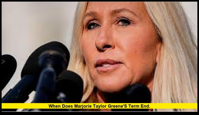 When does Marjorie Taylor Greene's term end. When does Marjorie Taylor Greene’s term end