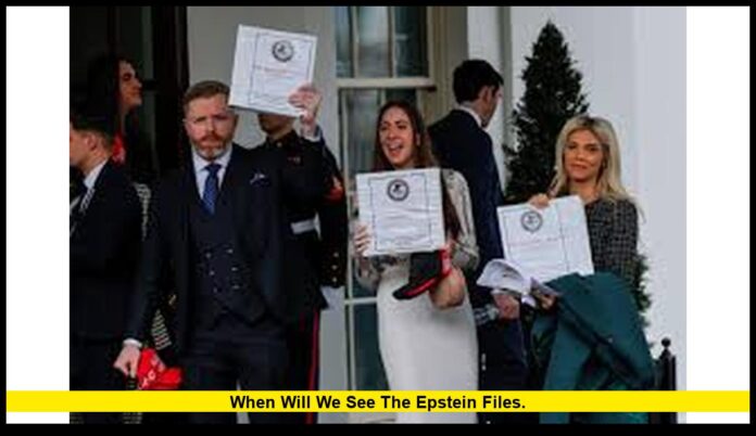 When will we see the Epstein files. When will we see the Epstein files