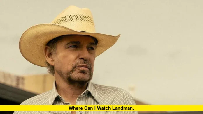 Where Can I Watch Landman. Where Can I Watch Landman