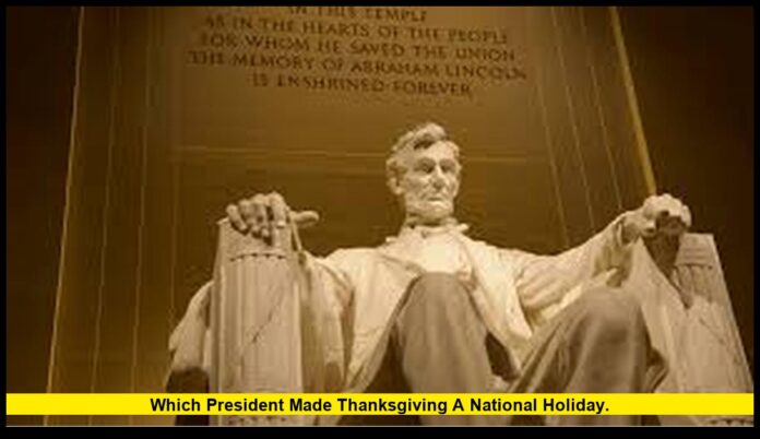Which president made Thanksgiving a national holiday