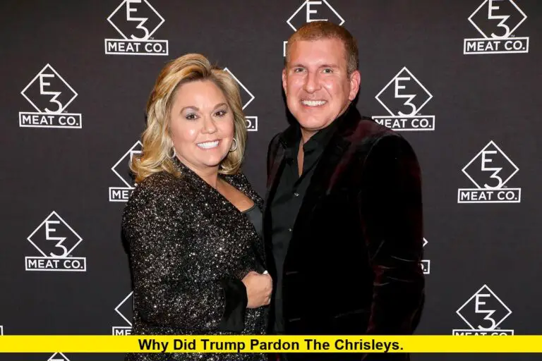 Why Did Trump Pardon the Chrisleys