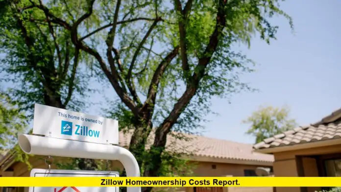 Zillow Homeownership Costs Report. Zillow Homeownership Costs Report