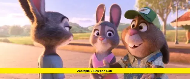 Zootopia 2 Release Date Zootopia 2 Release Date
