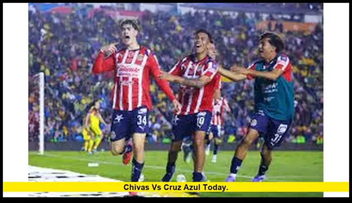 chivas vs cruz azul today.