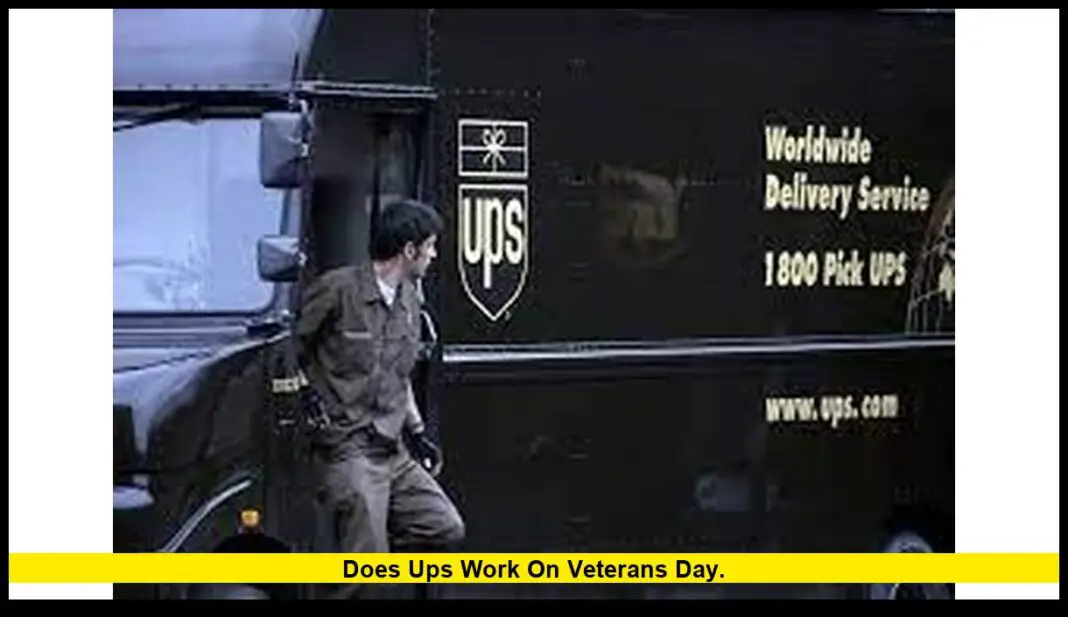 DOES UPS WORK ON VETERANS DAY? EVERYTHING YOU NEED TO KNOW FOR NOVEMBER