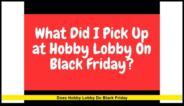 Does Hobby Lobby Do Black Friday? What Shoppers Need to Know for 2025