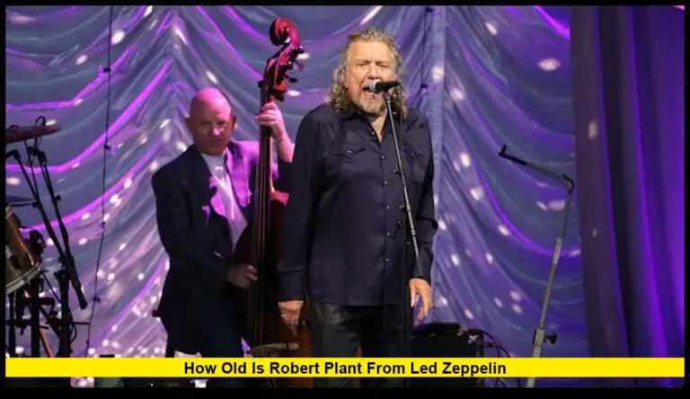 How Old Is Robert Plant From Led Zeppelin