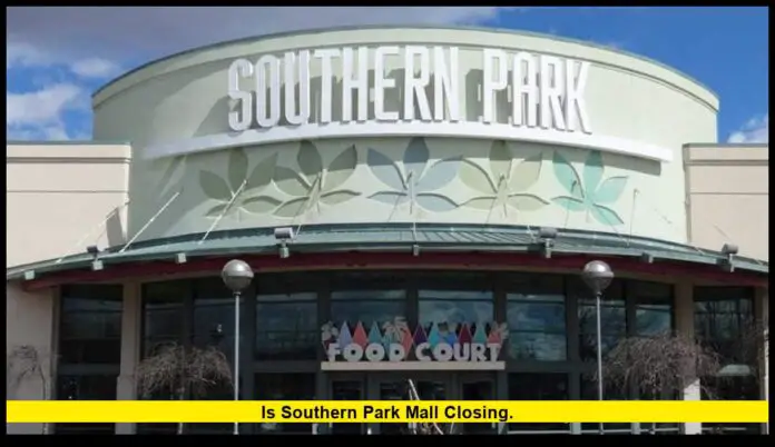 is Southern Park Mall closing