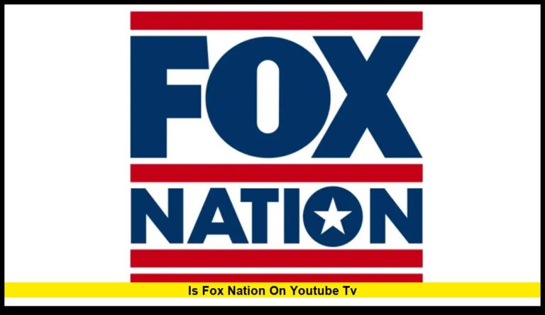 Is Fox Nation on YouTube TV – Here’s What You Need to Know