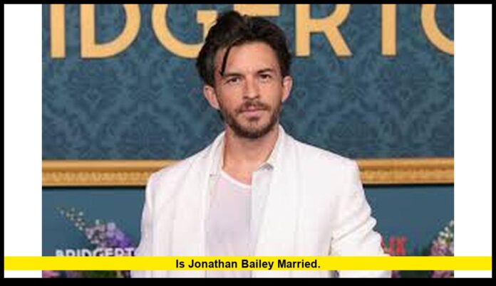 is jonathan bailey married. is jonathan bailey married
