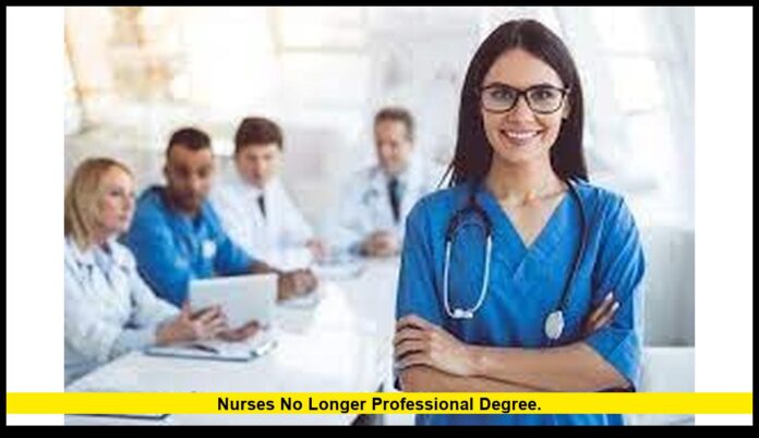 nurses no longer professional degree. nurses no longer professional degree