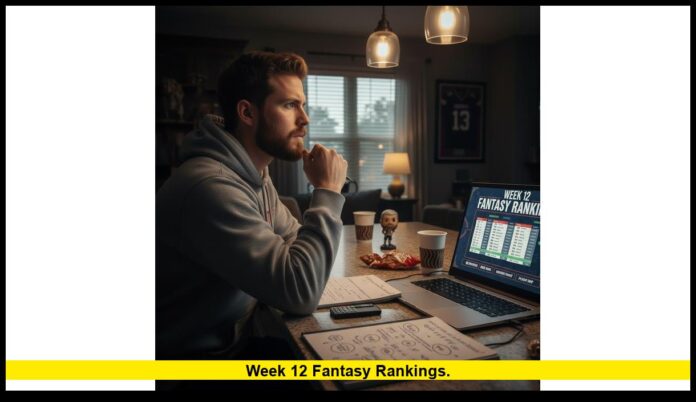 week 12 fantasy rankings. week 12 fantasy rankings